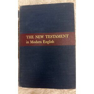 The New Testament In Modern English By J.B. Phillips 1958 Hardcover 2nd Printing